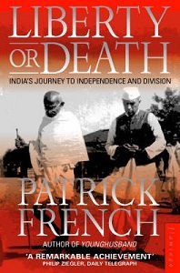 Liberty or Death - India's Journey to Independence and Division - French, Patrick