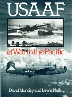 USAAF at War in the Pacific - Mondey, David and Nalls, Lewis
