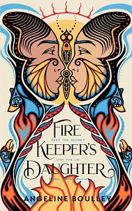 Fire Keeper's Daughter - Keep the Secret, Live the Lie, Earn your Truth - Boulley, Angeline