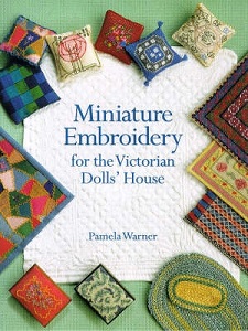 Miniature Embroidery for the Victorian Dolls' House - Warner, Pamela