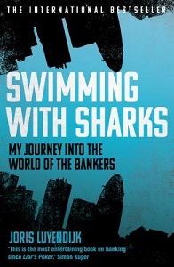 Swimming with Sharks - My Journey into the World of Bankers - Luyendijk, Joris