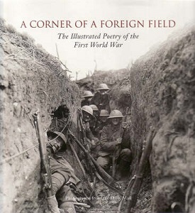 A Corner of a Foreign Field - The Illustrated Poetry of the First World War - Waters, Fiona (editor) and Daily Mail (photography)