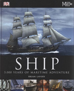 Ship - 5000 Years of Maritime Adventure - Lavery, Brian and DK and National Maritime Museum