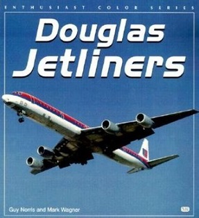 Douglas Jetliners - Enthusiast Colour Series - Norris, Guy and Wagner, Mark