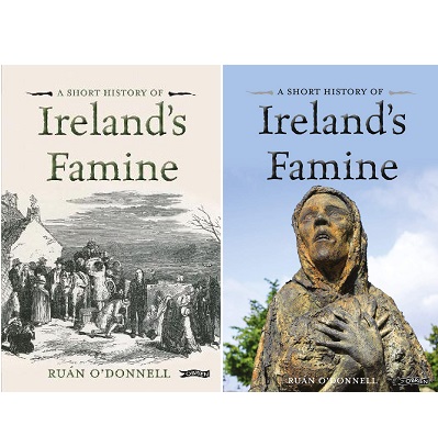 A Short History of Ireland's Famine - O'Donnell, Ruan