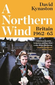 A Northern Wind - Britain 1962-65 - Kynaston, David