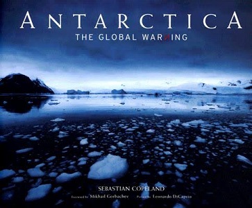 Antarctica - The Global Warning - Copeland, Sebastian