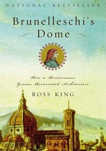 Brunelleschi's Dome - How a Renaissance Genius Reinvented Architecture - King, Ross