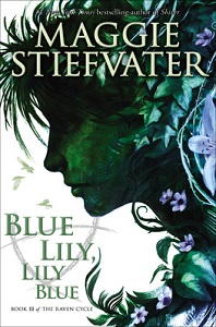 Blue Lily, Lily Blie - #3 The Raven Cycle - Stiefvater, Maggie