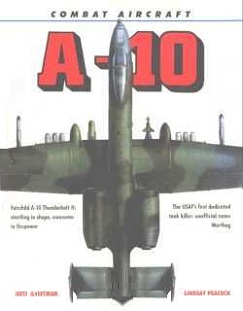 Combat Aircraft - A-10 - Sweetman, Bill and Peacock, Lindsay