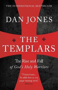 The Templars - The Rise and Fall of God's Holy Warriors - Jones, Dan