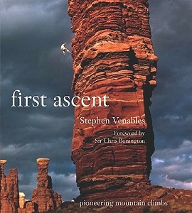 First Ascent - Pioneering Mountain Climbs - Venables, Stephen