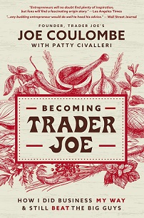 Becoming Trader Joe - How I Did Business My Way and Still Beat the Big Guys - Coulombe, Joe