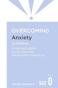Overcoming Anxiety, 2nd Edition - A self-help guide using cognitive behavioural techniques - Harford, Tim