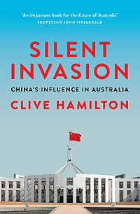 Silent Invasion - China's Influence in Australia - Hamilton, Clive
