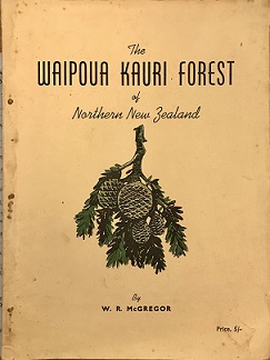 The Waipoua Kauri Forest of Northern New Zealand - McGregor, W R