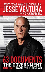 63 Documents The Government Doesn't Want You to Read - Ventura, Jesse and Russell, Dick