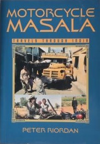 Motorcycle Masala: Travels Through India - Riordan, Peter