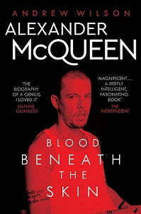 Alexander McQueen - Blood Beneath the Skin - Wilson, Andrew