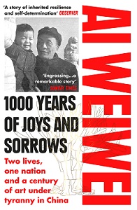 1000 Years of Joys and Sorrows - Two Lives, One Nation and a Century of Art Under Tyranny in China - Ai Weiwei