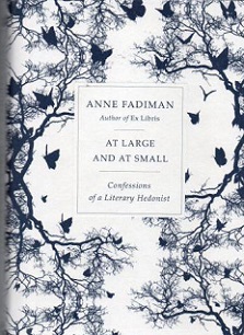 At Large and at Small: Confessions of a Literary Hedonist - Fadiman, Anne