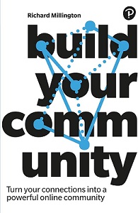 Build Your Community - Turn your connections into a powerful online community - Millington, Richard