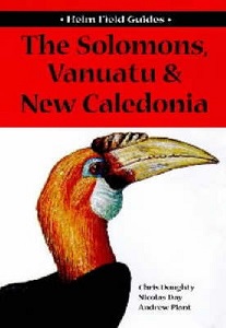 Birds of The Solomons, Vanuatu & New Caledonia - Helm Field Guides - Doughty, Chris., Day, Nicolas & Plant, Andrew