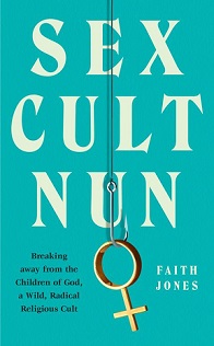 Sex Cult Nun - Jones, Faith
