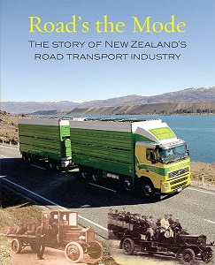 Road's the Mode - The Story of New Zealand's Road Transport Industry - Haworth, Jenny
