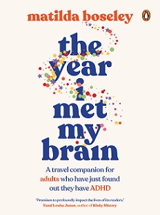 The Year I Met My Brain - A travel companion for adults who have just found out they have ADHD - Boseley, Matilda