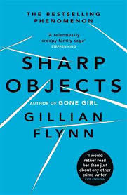 Sharp Objects - Flynn, Gillian