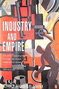 Industry and Empire - From 1750 to the Present Day - Hobsbawn, Eric