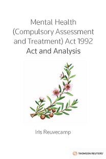 Mental Health (Compulsory Assessment and Treatment) Act 1992 - Act and Analysis - Reuvecamp, Iris