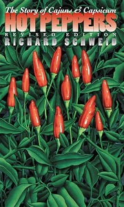 Hot Peppers - The Story of Cajuns and Capsicum - Schweid, Richard
