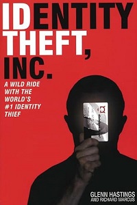 Identity Theft, Inc. - A Wild Ride with the World's #1 Identity Thief - Drumheller, Doc