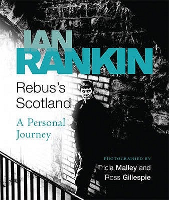 Rebus's Scotland - A Personal Journey - Rankin, Ian