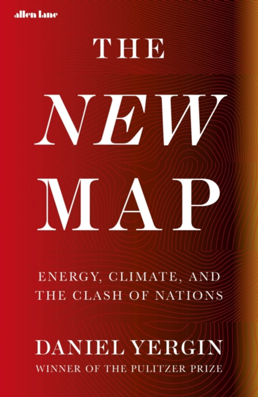 The New Map - Energy, Climate, and the Clash of Nations - Yergin, Daniel