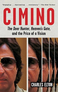 Cimino - The Deer Hunter, Heaven?s Gate, and the Price of a Vision - Elton, Charles