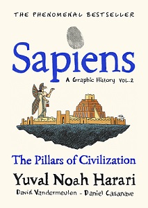 Sapiens A Graphic History, Volume 2 - The Pillars of Civilization - Harari, Yuval Noah