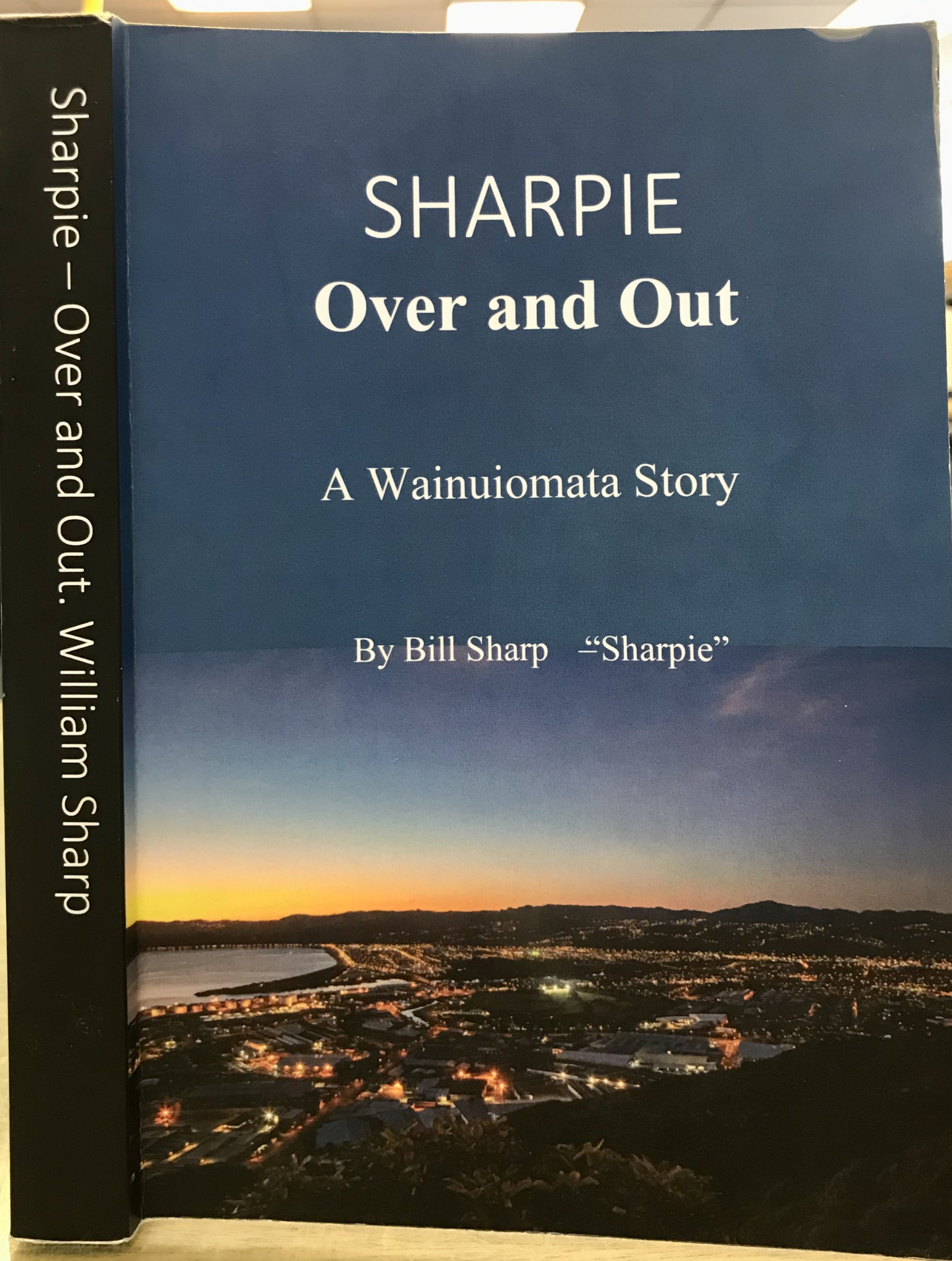 Sharpie. Over and out - a Wainuiomata Story - Sharp, Bill