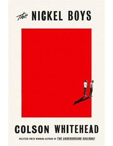 The Nickel Boys - Whitehead, Colson