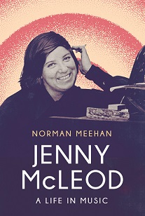 Jenny McLeod - A Life in Music - Meehan, Norman