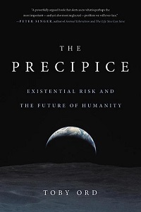 The Precipice - Existential Risk and the Future of Humanity - Ord, Toby