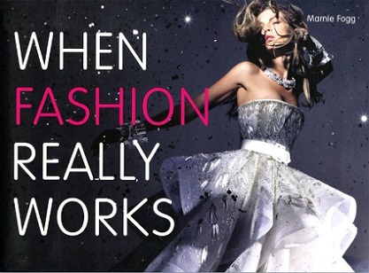 When Fashion Really Works - Fogg, Marnie