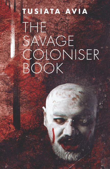 The Savage Coloniser Book - Avia, Tusiata