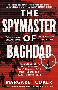 The Spymaster of Baghdad - Coker, Margaret