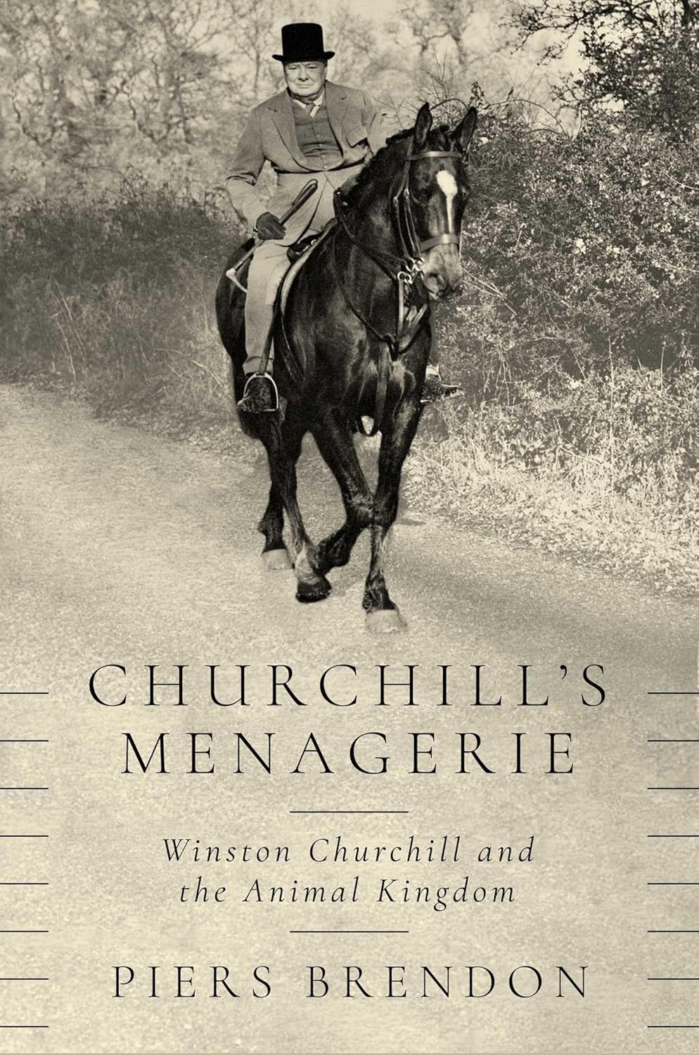 Churchill's Menagerie - Winston Churchill and the Animal Kingdom - Brendon, Piers