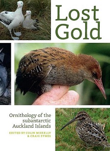 Lost Gold - Ornithology of the subantarctic Auckland Islands - Miskelly, Colin and Symes, Craig