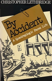 By Accident - A Quadriplegic Faces Life - Lethbridge, Christopher