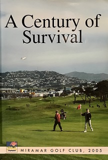 A Century of Survival. The 100-Year History of the Miramar Golf Club - Wallace, Jim